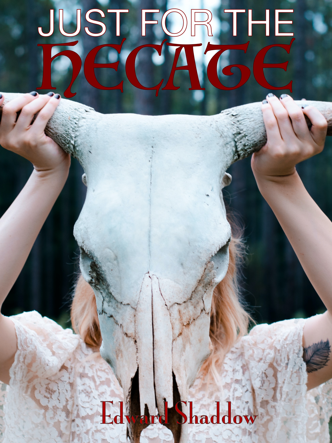Cover of Just for the Hecate book with a woman in white dress holding an animal skull in front of her face